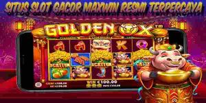 Situs Judi Slot Gacor Maxwin Terbaik Resmi Terpercaya Golden Ox