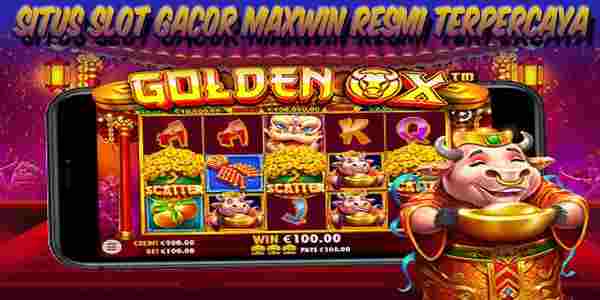 Situs Judi Slot Gacor Maxwin Terbaik Resmi Terpercaya Golden Ox